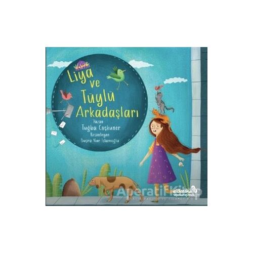 Liya ve Tüylü Arkadaşları - Tuğba Coşkuner - Albaraka Yayınları - Çocuk