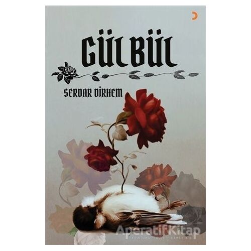 Gülbül - Serdar Dirhem - Cinius Yayınları