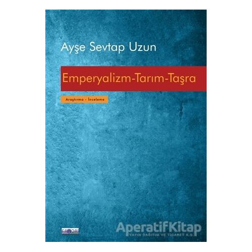 Emperyalizm-Tarım-Taşra - Ayşe Sevtap Uzun - Favori Yayınları