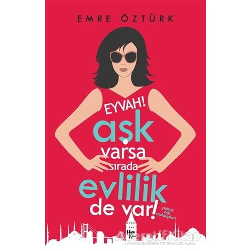 Eyvah! Aşk Varsa Sırada Evlilik de Var! - Emre Öztürk - Halk Kitabevi