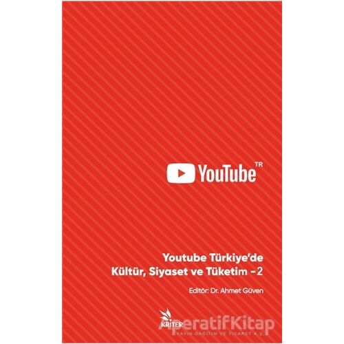 Youtube Türkiye’de Kültür, Siyaset ve Tüketim - 2 - Ahmet Güven - Kriter Yayınları
