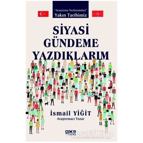 Siyasi Gündeme Yazdıklarım - İsmail Yiğit - Gece Kitaplığı