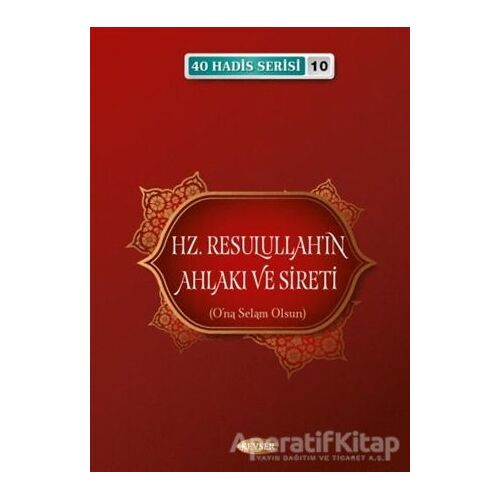 Hz. Resulullahın Ahlakı ve Sireti - Musa Aydın - Kevser Yayınları