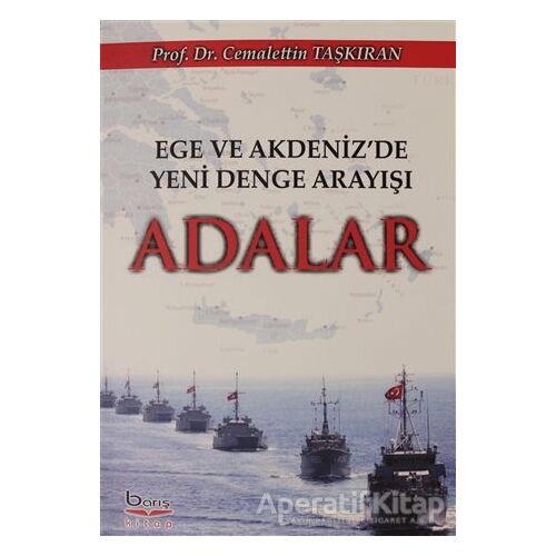 Ege Akdenizde Yeni Denge Arayışı Adalar - Cemalettin Taşkıran - Barış Kitap