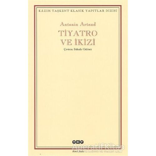 Tiyatro ve İkizi - Antonin Artaud - Yapı Kredi Yayınları
