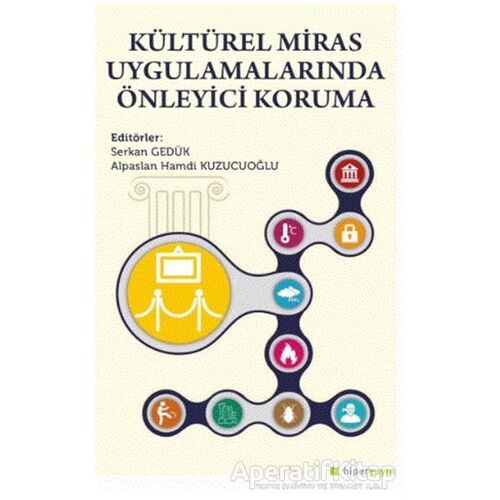 Kültürel Miras Uygulamalarında Önleyici Koruma - Serkan Gedük - Hiperlink Yayınları