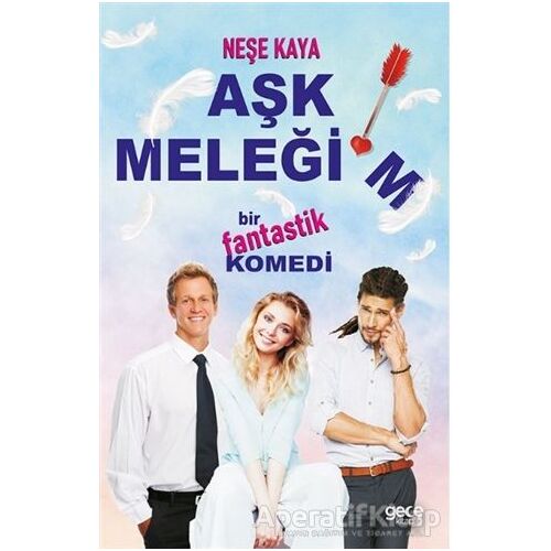 Aşk Meleğim - Neşe Kaya - Gece Kitaplığı