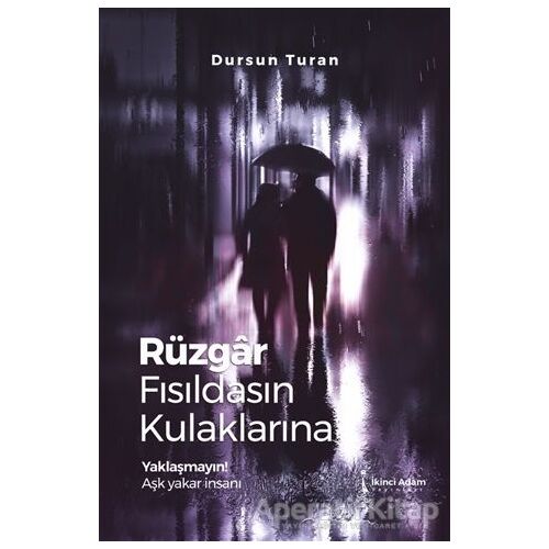 Rüzgar Fısıldasın Kulaklarına - Dursun Turan - İkinci Adam Yayınları