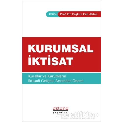 Kurumsal İktisat - Coşkun Can Aktan - Astana Yayınları