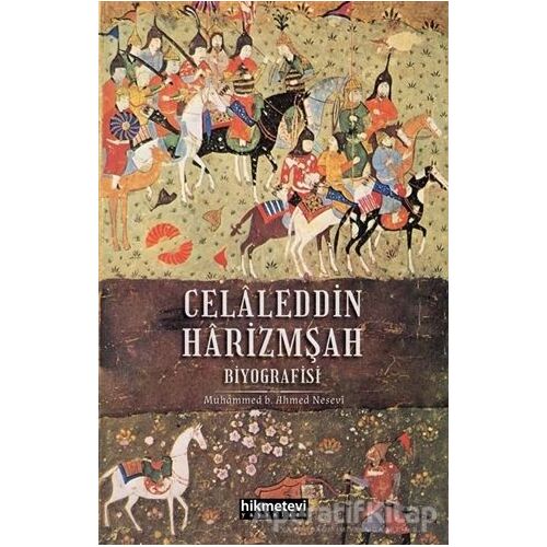 Celaleddin Harizmşah Biyografisi - Muhammed B. Ahmed Nesevi - Hikmetevi Yayınları