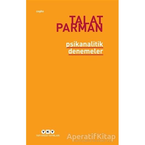 Psikanalitik Denemeler - Talat Parman - Yapı Kredi Yayınları