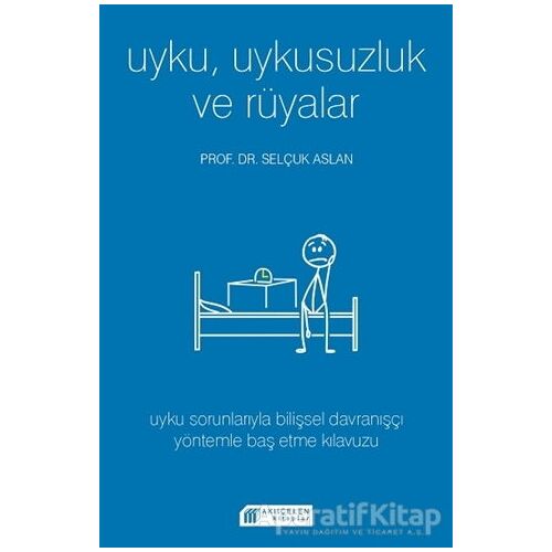 Uyku Uykusuzluk ve Rüyalar - Selçuk Aslan - Akıl Çelen Kitaplar