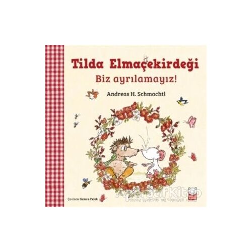 Tilda Elmaçekirdeği - Biz Ayrılamayız! - Andreas H. Schmachtl - Kırmızı Kedi Çocuk