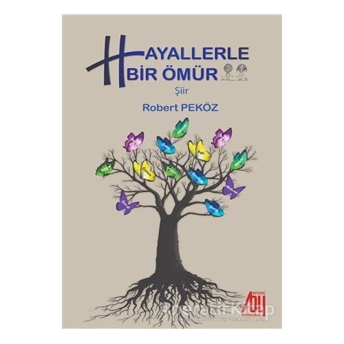 Hayallerle Bir Ömür - Robert Peköz - Baygenç Yayıncılık