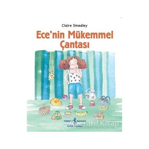 Ece’nin Mükemmel Çantası - Claire Smedley - İş Bankası Kültür Yayınları