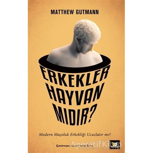 Erkekler Hayvan mıdır? - Matthew Gutmann - Beyaz Baykuş Yayınları