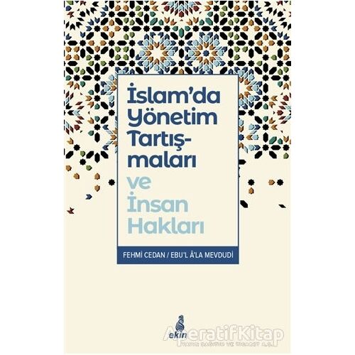 İslam’da Yönetim Tartışmaları ve İnsan Hakları - Ebu’l Ala Mevdudi - Ekin Yayınları