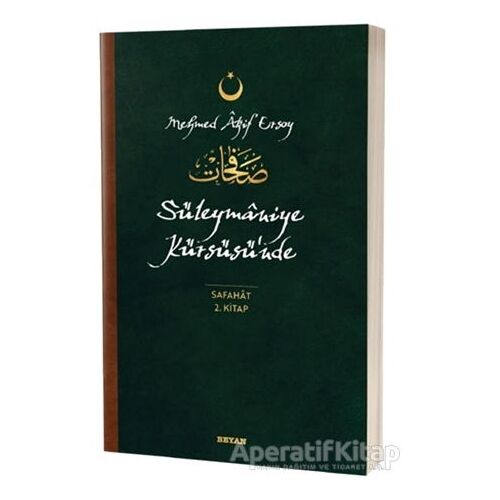 Süleymaniye Kürsüsünde - Safahat 2. Kitap - Mehmet Akif Ersoy - Beyan Yayınları