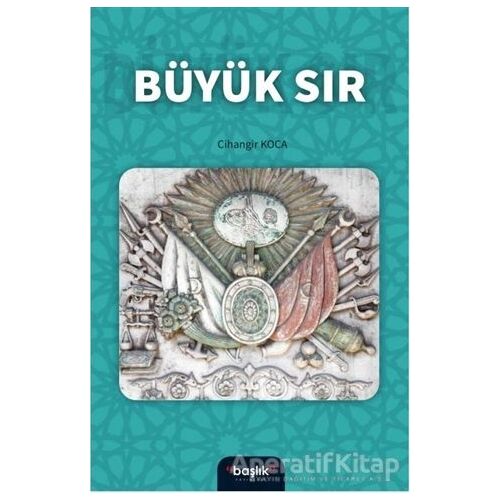 Büyük Sır - Cihangir Koca - Başlık Yayınları