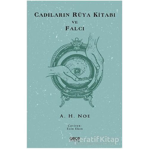 Cadıların Rüya Kitabı ve Falcı - A. H. Noe - Gece Kitaplığı