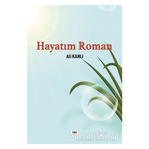 Hayatım Roman - Ali Kanlı - Tilki Kitap