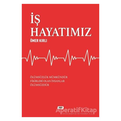 İş Hayatımız - Ömer Kırlı - Tilki Kitap