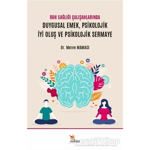 Ruh Sağlığı Çalışanlarında Duygusal Emek, Psikolojik İyi Oluş ve Psikolojik Sermaye