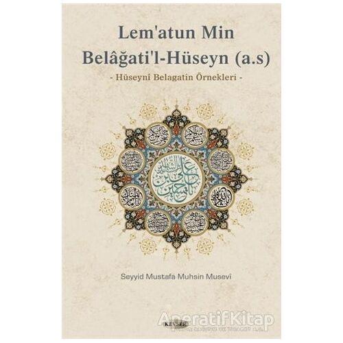 Lem’atun Min Belağati’l- Hüseyn (a.s) - Seyyid Mustafa Muhsin Musevi - Kevser Yayınları
