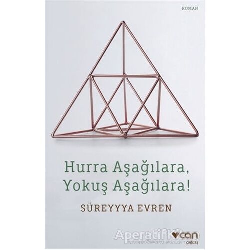 Hurra Aşağılara, Yokuş Aşağılara! - Süreyyya Evren - Can Yayınları
