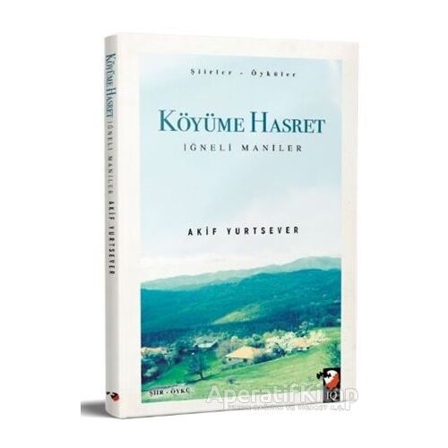 Köyüme Hasret - Akif Yurtsever - IQ Kültür Sanat Yayıncılık