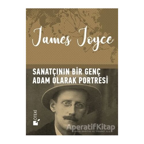 Sanatçının Bir Genç Adam Olarak Portresi - James Joyce - Öteki Yayınevi