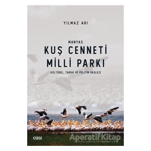 Manyas Kuş Cenneti Milli Parkı (Kültürel, Tarihi ve Politik Ekoloji)