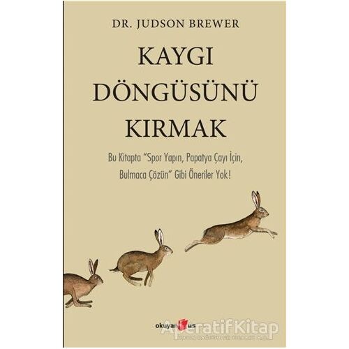 Kaygı Döngüsünü Kırmak - Judson Brewer - Okuyan Us Yayınları