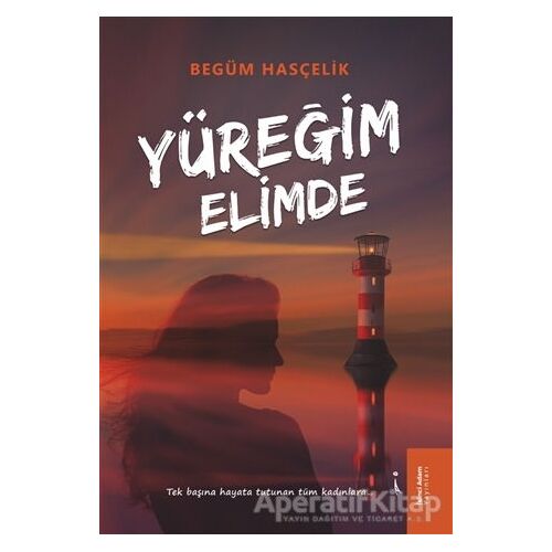 Yüreğim Elimde - Begüm Hasçelik - İkinci Adam Yayınları