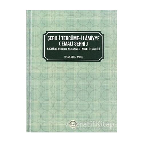 Şerh-i Tercüme-i Lamiyye (Emali Şerhi) - Yusuf Şevki Yavuz - Diyanet İşleri Başkanlığı