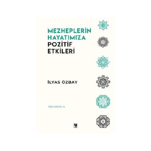 Mezheplerin Hayatımıza Pozitif Etkileri - İlyas Özbay - Çıra Yayınları