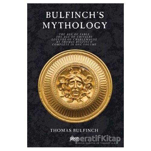Bulfinch’s Mythology - Thomas Bulfinch - Gece Kitaplığı