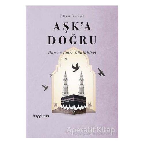 Aşk’a Doğru - Ebru Yavuz - Hayykitap