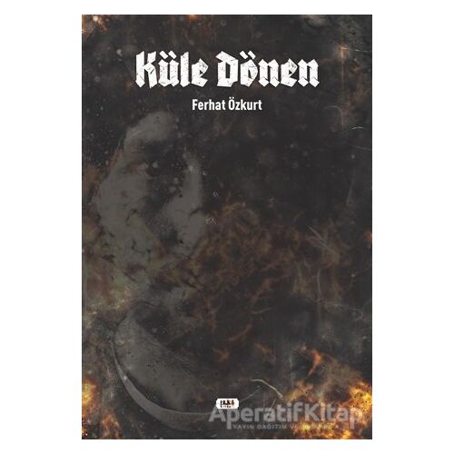 Küle Dönen - Ferhat Özkurt - Tilki Kitap