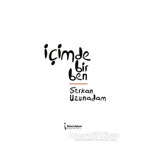İçimdeki Bir Ben - Serkan Uzunadam - İkinci Adam Yayınları