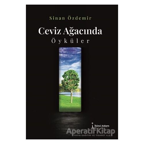 Ceviz Ayağınca Öyküler - Sinan Özdemir - İkinci Adam Yayınları
