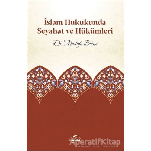 İslam Hukukunda Seyahat ve Hükümleri - Mustafa Boran - Ravza Yayınları
