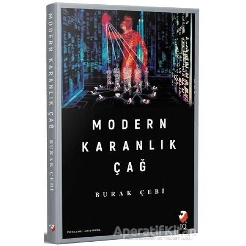 Modern Karanlık Çağ - Burak Çebi - IQ Kültür Sanat Yayıncılık