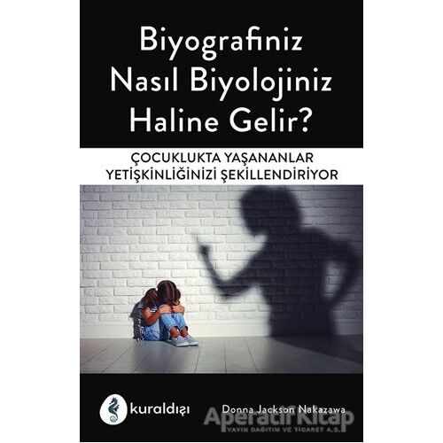 Biyografiniz Nasıl Biyolojiniz Haline Gelir? - Donna Jackson Nakazawa - Kuraldışı Yayınevi