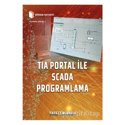 Tia Portal ile Scada Programlama - Yavuz Eminoğlu - Birsen Yayınevi