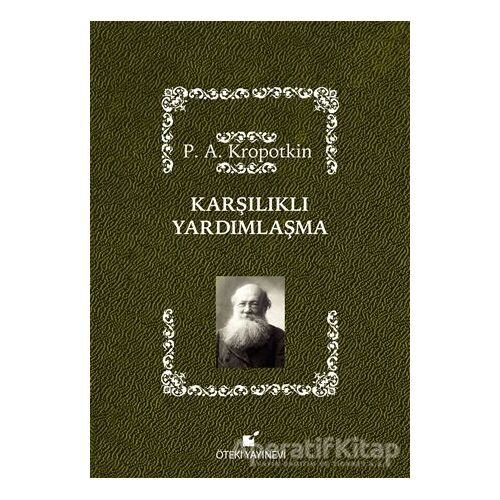 Karşılıklı Yardımlaşma - Pyotr Alekseyeviç Kropotkin - Öteki Yayınevi