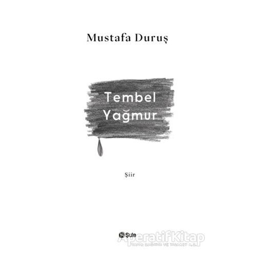 Tembel Yağmur - Mustafa Duruş - Şule Yayınları