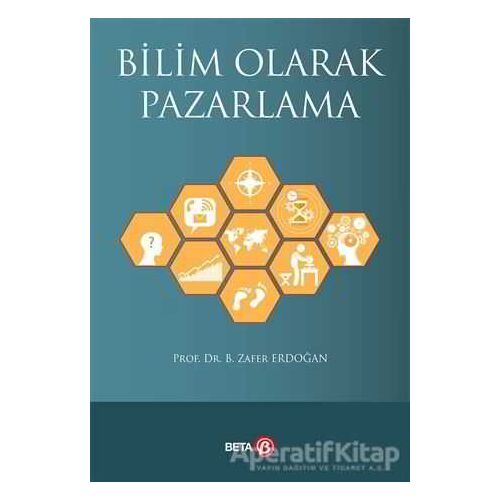 Bilim Olarak Pazarlama - B. Zafer Erdoğan - Beta Yayınevi