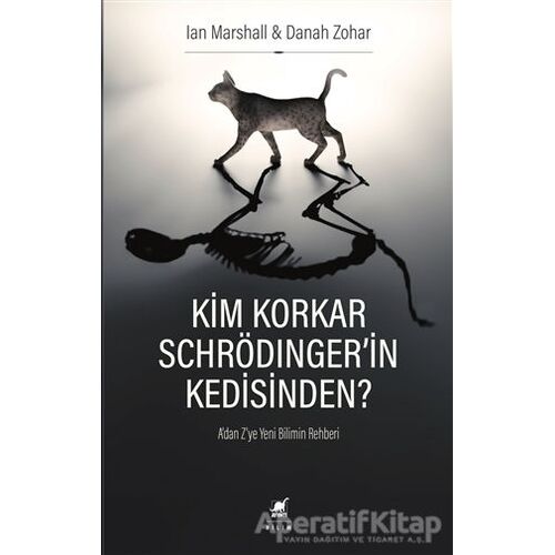 Kim Korkar Schrödingerin Kedisinden? - Danah Zohar - Ayrıntı Yayınları