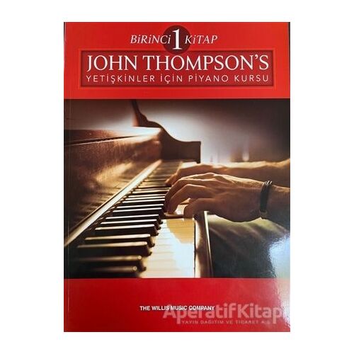 John Thompson’s Yetişkinler İçin Piyano Kursu Birinci Kitap